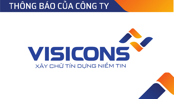 Thông báo đơn vị kiểm toán các BCTC năm 2020 của Công ty cổ phần Xây dựng và đầu tư Visicons