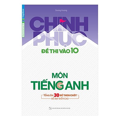 Chinh phục đề thi vào 10 chuyên anh